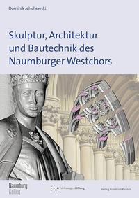 Vorderes Coverbild Skulptur, Architektur und Bautechnik des Naumburger Westchors