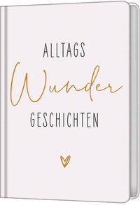 Vorderes Coverbild AlltagsWunderGeschichten