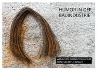 Vorderes Coverbild Humor in der Bauindustrie (Wandkalender 2025 DIN A3 quer), CALVENDO Monatskalender