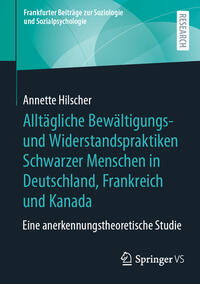 Vorderes Coverbild Alltägliche Bewältigungs- und Widerstandspraktiken Schwarzer Menschen in Deutschland, Frankreich und Kanada