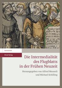 Vorderes Coverbild Die Intermedialität des Flugblatts in der Frühen Neuzeit