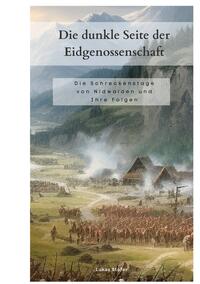 Vorderes Coverbild Die dunkle Seite der Eidgenossenschaft