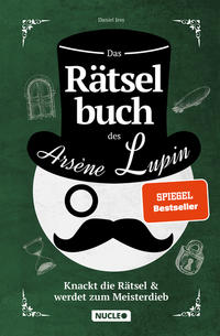 Vorderes Coverbild Das Rätselbuch des Arsène Lupin: Knackt die Rätsel & werdet zum Meisterdieb
