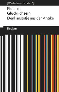 Vorderes Coverbild Glücklichsein. Denkanstöße aus der Antike. [Was bedeutet das alles?]