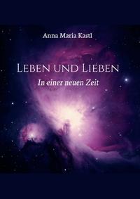 Vorderes Coverbild Leben und Lieben in einer neuen Zeit