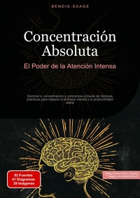 Vorderes Coverbild Concentración Absoluta: El Poder de la Atención Intensa