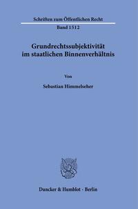Vorderes Coverbild Grundrechtssubjektivität im staatlichen Binnenverhältnis.