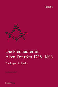 Vorderes Coverbild Die Freimaurer im Alten Preußen 1738–1806