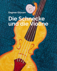 Vorderes Coverbild Die Schnecke und die Violine