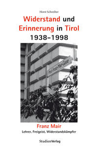 Vorderes Coverbild Widerstand und Erinnerung in Tirol 1938-1998