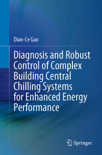Vorderes Coverbild Diagnosis and Robust Control of Complex Building Central Chilling Systems for Enhanced Energy Performance