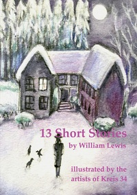Vorderes Coverbild 13 Short Stories by William Lewis with translations into German
