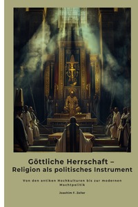 Vorderes Coverbild Göttliche Herrschaft – Religion als politisches Instrument