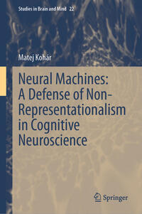Vorderes Coverbild Neural Machines: A Defense of Non-Representationalism in Cognitive Neuroscience