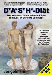 Vorderes Coverbild DASH-Diät. Das Kochbuch für die schnelle Küche zu Hause, im Büro und unterwegs. Die Deutsche DASH-Diät gegen Übergewicht und Bluthochdruck.