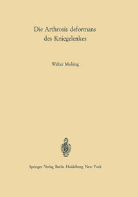 Vorderes Coverbild Die Arthrosis deformans des Kniegelenkes