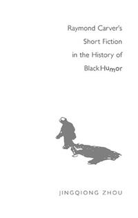 Vorderes Coverbild Raymond Carver’s Short Fiction in the History of Black Humor