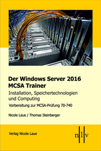 Vorderes Coverbild Der Windows Server 2016 MCSA Trainer, Installation, Speichertechnologien und Computing, Vorbereitung zur MCSA-Prüfung 70-740