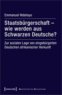 Vorderes Coverbild Staatsbürgerschaft – wie werden aus Schwarzen Deutsche?