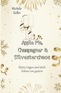 Vorderes Coverbild Zuckerstangen, Whiskey und Schokoladenwein / Apple Pie, Champagner und Silvesterchaos