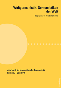 Vorderes Coverbild Weltgermanistik, Germanistiken der Welt. Begegnungen in Lateinamerika