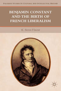 Vorderes Coverbild Benjamin Constant and the Birth of French Liberalism
