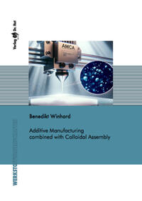 Vorderes Coverbild Additive Manufacturing combined with Colloidal Assembly