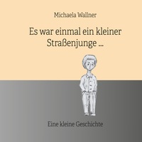 Vorderes Coverbild Es war einmal ein kleiner Straßenjunge.