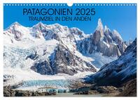 Vorderes Coverbild Patagonien 2025 - Traumziel in den Anden (Wandkalender 2025 DIN A3 quer), CALVENDO Monatskalender