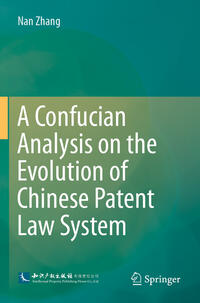 Vorderes Coverbild A Confucian Analysis on the Evolution of Chinese Patent Law System