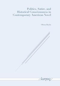 Vorderes Coverbild Politics, Satire, and Historical Consciousness in Contemporary American Novel