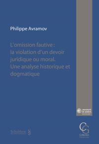 Vorderes Coverbild L'omission. La violation fautive d'un devoir juridique ou moral