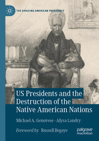 Vorderes Coverbild US Presidents and the Destruction of the Native American Nations