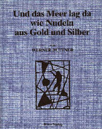 Vorderes Coverbild Und das Meer lag da wie Nudeln aus Gold und Silber