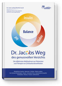 Vorderes Coverbild Dr. Jacobs Weg des genussvollen Verzichts: Die effektivsten Maßnahmen zur Prävention und Therapie von Zivilisationskrankheiten