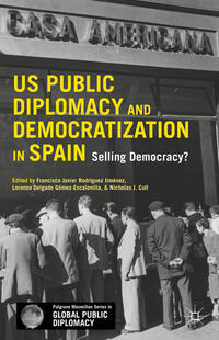 Vorderes Coverbild US Public Diplomacy and Democratization in Spain