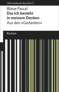 Vorderes Coverbild Das Ich besteht in meinem Denken. Aus den »Gedanken«. [Was bedeutet das alles?]