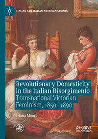 Vorderes Coverbild Revolutionary Domesticity in the Italian Risorgimento