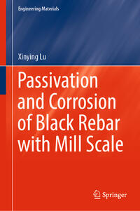 Vorderes Coverbild Passivation and Corrosion of Black Rebar with Mill Scale