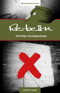 Vorderes Coverbild Re-belln oder Künftige Hundsgesänge