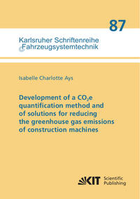 Vorderes Coverbild Development of a CO2e quantification method and of solutions for reducing the greenhouse gas emissions of construction machines