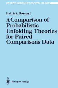 Vorderes Coverbild A Comparison of Probabilistic Unfolding Theories for Paired Comparisons Data