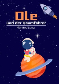 Vorderes Coverbild Ole und der Raumfahrer