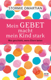 Vorderes Coverbild Mein Gebet macht mein Kind stark
