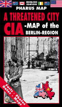 Vorderes Coverbild PHARUS-MAP A THREATENED CITY CIA-MAP of the BERLIN-REGION 1 : 75 000