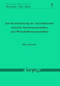 Vorderes Coverbild Zur Konstituierung der Sportökonomie zwischen Sportwissenschaften und Wirtschaftswissenschaften
