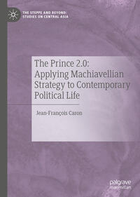 Vorderes Coverbild The Prince 2.0: Applying Machiavellian Strategy to Contemporary Political Life
