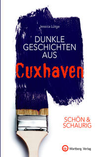 Vorderes Coverbild SCHÖN & SCHAURIG - Dunkle Geschichten aus Cuxhaven