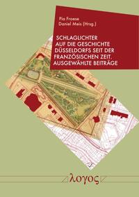 Vorderes Coverbild Schlaglichter auf die Geschichte Düsseldorfs seit der Französischen Zeit