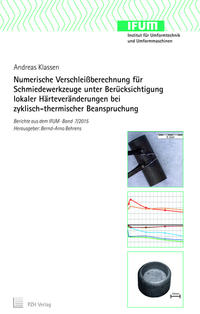 Vorderes Coverbild Numerische Verschleißberechnung für Schmiedewerkzeuge unter Berücksichtigung lokaler Härteveränderungen bei zyklisch-thermischer Beanspruchung